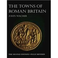 The Towns of Roman Britain by Wacher, John, 9780713473193