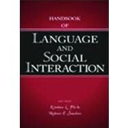 Handbook Of Language And Social Interaction by Fitch, Kristine L.; Sanders, Robert E.; Bavelas, Janet B.; Arundale, Robert, 9780805853193
