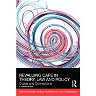 ReValuing Care in Theory, Law and Policy: Cycles and Connections by Harding; Rosie, 9781138943193