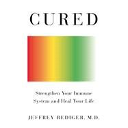 Cured by Rediger, Jeffrey, M.D., 9781250193193