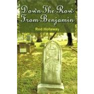 Down the Row from Benjamin by Hollaway, Rod, 9781469773193