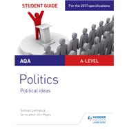 AQA A-level Politics Student Guide 3: Political Ideas by Simon Lemieux, 9781471893193