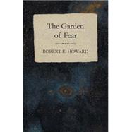 The Garden of Fear by Robert E. Howard, 9781473323193