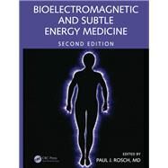 Bioelectromagnetic and Subtle Energy Medicine, Second Edition by Rosch; Paul J., 9781482233193