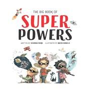 The Big Book of Superpowers by Isern, Susanna; Bonilla, Rocio, 9781506463193