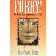 Furry! : The Best Anthropomorphic Fiction Ever! by Patten, Fred, 9781596873193