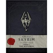 The Elder Scrolls V: Skyrim - The Skyrim Library, Vol. I: The Histories by BETHESDA SOFTWORKS, 9781783293193