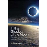 In the Shadow of the Moon by Aveni, Anthony, 9780300223194