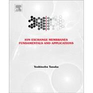 Ion Exchange Membranes by Tanaka, 9780444633194