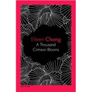 A Thousand Crimson Blooms by Chong, Eileen, 9780702263194