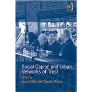 Social Capital and Urban Networks of Trust by Minca,Claudio, 9780754673194