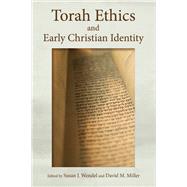 Torah Ethics and Early Christian Identity by Wendel, Susan J.; Miller, David M., 9780802873194