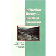 Infiltration Theory for Hydrologic Applications by Smith, Roger E.; Smettem, Keith R. J.; Broadbridge, Philip; Woolhiser, D. A., 9780875903194