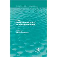 The Internationalization of Communal Strife (Routledge Revivals) by Midlarsky; Manus I., 9781138793194