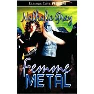 Femme Metal by Gray, Nathalie, 9781419953194