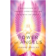 The Power of Angels by Brocas, Joanne, 9781601633194