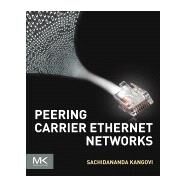 Peering Carrier Ethernet Networks by Kangovi, Sachidananda, 9780128053195