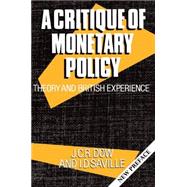 A Critique of Monetary Policy Theory and British Experience by Dow, J. C. R.; Saville, I. D., 9780198283195