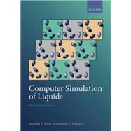 Computer Simulation of Liquids by Allen, Michael P.; Tildesley, Dominic J., 9780198803195