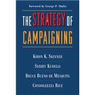 The Strategy of Campaigning by Skinner, Kiron K., 9780472033195