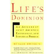 Life's Dominion An Argument About Abortion, Euthanasia, and Individual Freedom by DWORKIN, RONALD, 9780679733195