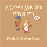 D. Drum Stik and Freda Fry by Alexander, Elijah, 9781503543195