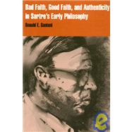 Bad Faith, Good Faith, and Authenticity in Sartre's Early Philosophy by Santoni, Ronald E., 9781566393195