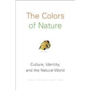 The Colors of Nature Culture, Identity, and the Natural World by Deming, Alison Hawthorne; Savoy, Lauret E., 9781571313195