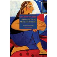 Life with Picasso by Gilot, Franoise; Lake, Carlton; Alther, Lisa, 9781681373195