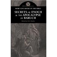 The Secrets of Enoch & the Apocalypse of Baruch by Charles, R. H.; Morfill, W. R., 9781933993195