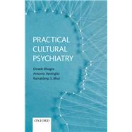 Practical Cultural Psychiatry by Bhugra, Dinesh; Ventriglio, Antonio; Bhui, Kamaldeep S., 9780198723196