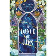 A Dance of Lies by Arena, Brittney, 9780593973196