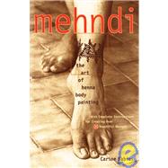 Mehndi The Art of Henna Body Painting by FABIUS, CARINE, 9780609803196