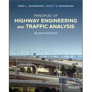 Principles of Highway Engineering and Traffic Analysis by Fred L. Mannering, Scott S. Washburn, 9781119723196