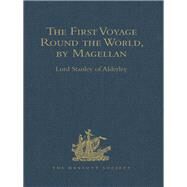 The First Voyage Round the World, by Magellan by Alderley,Lord Stanley of, 9781409413196