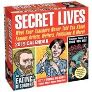 Secret Lives 2019 Day-to-Day Calendar What Your Teachers Never Told You About Famous Artists, Writers, Politicians, and More! by O'Brien, Cormac; Schnakenberg, Robert; Lunday, Elizabeth, 9781449493196