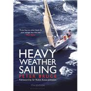Heavy Weather Sailing 7th edition by Bruce, Peter; Knox-Johnston, Robin, 9781472923196