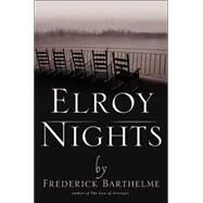 Elroy Nights by Barthelme, Frederick, 9781582433196