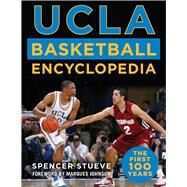 UCLA Basketball Encyclopedia by Stueve, Spencer; Johnson, Marques, 9781683583196