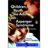 Children, Youth and Adults with Asperger Syndrome by Stoddart, Kevin P., 9781843103196