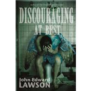 Discouraging at Best by LAWSON JOHN EDWARD, 9781933293196