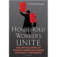 Household Workers Unite by Nadasen, Premilla, 9780807033197