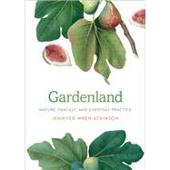 Gardenland by Atkinson, Jennifer Wren, 9780820353197