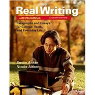 Real Writing with Readings Paragraphs and Essays for College, Work, and Everyday Life by Anker, Susan; Lask Aitken, Nicole, 9781319003197