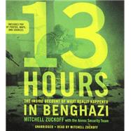 13 Hours The Inside Account of What Really Happened In Benghazi by Unknown, 9781478953197