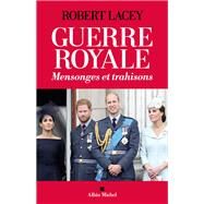 Guerre royale by Robert Lacey, 9782226463197