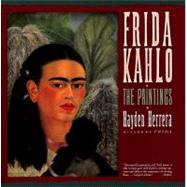 Frida Kahlo : The Paintings by Herrera, Hayden, 9780060923198