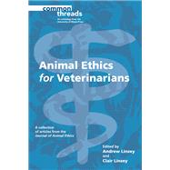 Animal Ethics for Veterinarians by Linzey, Andrew; Linzey, Clair, 9780252083198