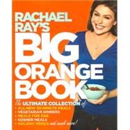 Rachael Ray's Big Orange Book by RAY, RACHAEL, 9780307383198