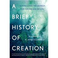 A Brief History of Creation Science and the Search for the Origin of Life by Mesler, Bill; Cleaves, H. James, II, 9780393353198
